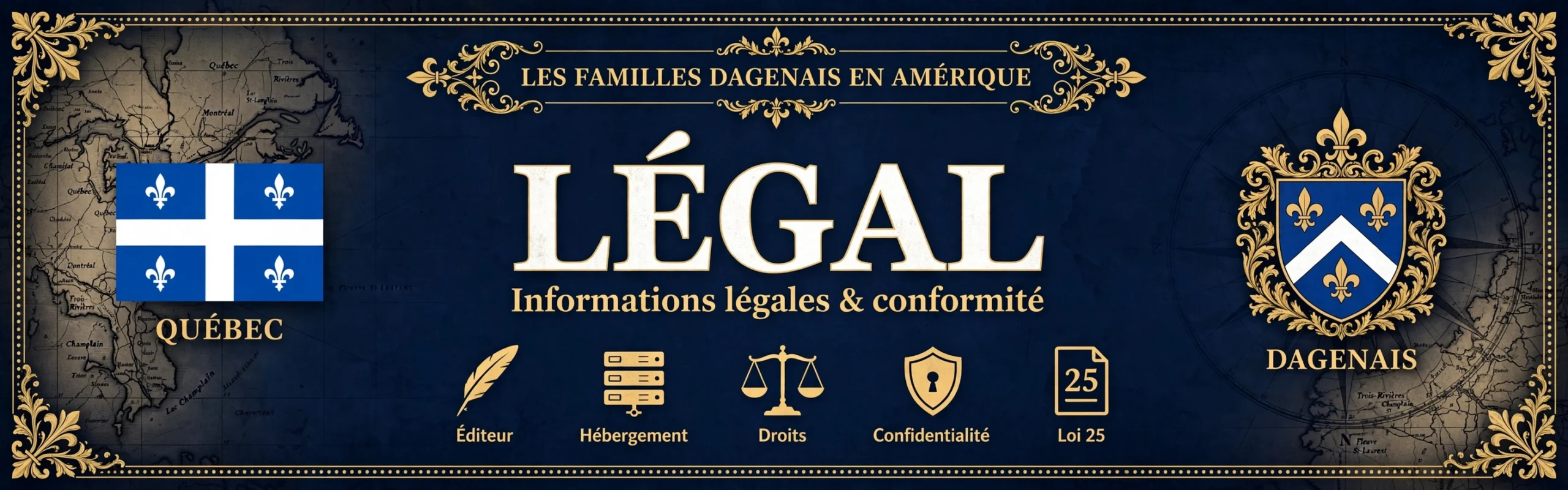 Bannière Légal - Informations légales et conformité Loi 25 - Les familles Dagenais en Amérique - Québec